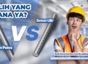Besi Beton Ulir vs Polos: Cara Memilih dan Menghitung Tulangan dengan Akurat