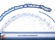 Pipa Schedule Bocor di Tekanan Tinggi? Cek 3 Hal Ini Sebelum Terlambat